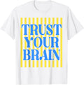 Retro Stripes Trust Your Brain Test Day Teachers Kids T-Shirt Unisex T-shirt, Sweatshirt, Hoodie, Long Sleeve Tee