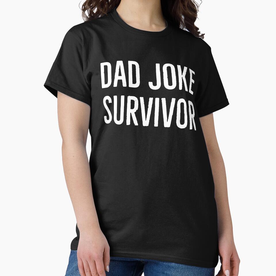 Dad Joke Survivor by Tarun Bisht Unisex T-shirt, Sweatshirt, Hoodie, Long Sleeve Tee
